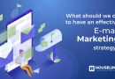 What should we do to have an effective email marketing strategy? What should we do to have an effective email marketing strategy?