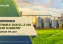 Investment Report – Viet Nam’s Agriculture & Feed Industry 09 months of 2021