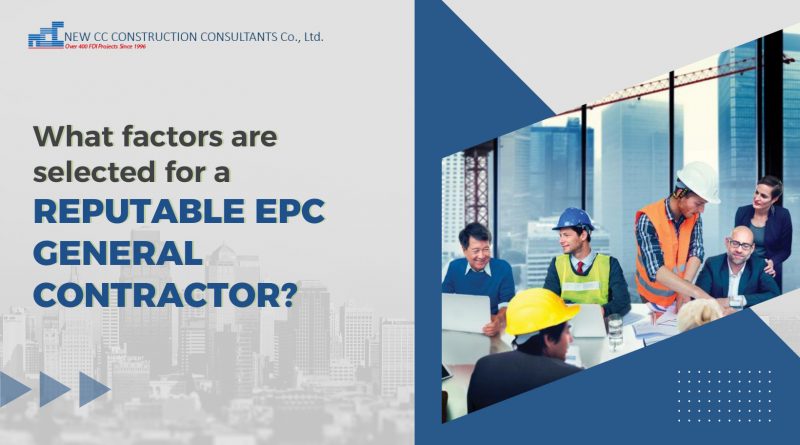 What factors are selected for a reputable EPC general contractor?