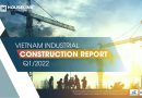 Viet Nam Industrial Construction Report Q1/2022 ( update)