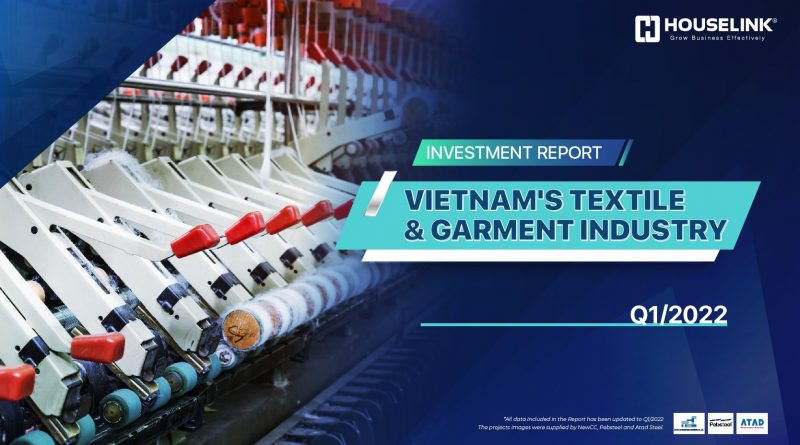 Investment Report: Textile & Garment Industry in Viet Nam in Q1/2022(update)