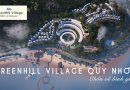 Dự án Greenhill Village Quy Nhơn được điều chỉnh tăng vốn từ 230 tỷ lên 2.595 tỷ đồng