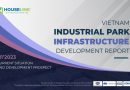 Report of Vietnam Industrial Park Infrastructure Development Report – Current situation and development prospects H1.2023
