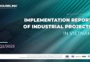 Implementation Report of Industrial Projects in Vietnam Quarter 2/2023
